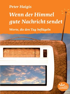 cover image of Wenn der Himmel gute Nachricht sendet